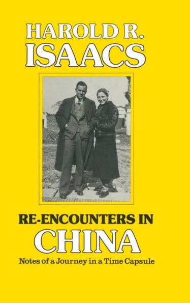 Re-encounters in China: Notes of a Journey in a Time Capsule / Edition 1
