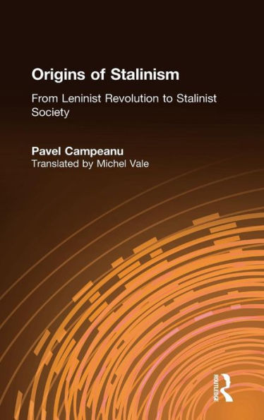 Origins of Stalinism: From Leninist Revolution to Stalinist Society: From Leninist Revolution to Stalinist Society