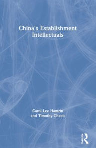 Title: China's Establishment Intellectuals, Author: Carol Lee Hamrin