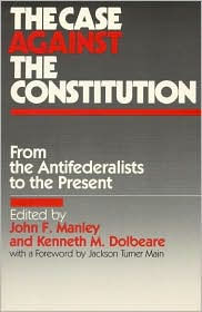Title: The Case Against the Constitution, Author: John F. Manley