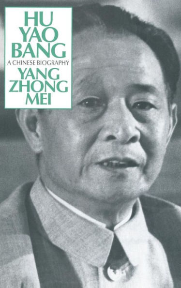 Hu Yao-Bang: A Chinese Biography: Biography