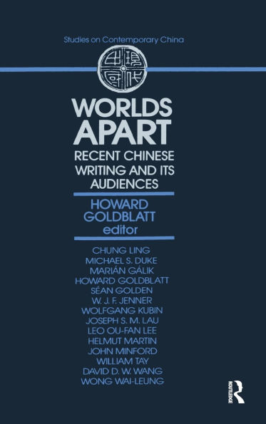 Worlds Apart: Recent Chinese Writing and Its Audiences