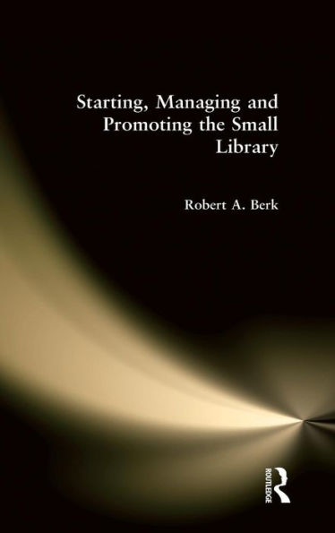 Starting, Managing and Promoting the Small Library