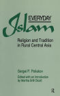 Everyday Islam: Religion and Tradition in Rural Central Asia