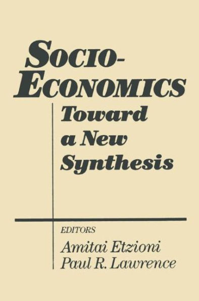 Socio-economics: Toward a New Synthesis