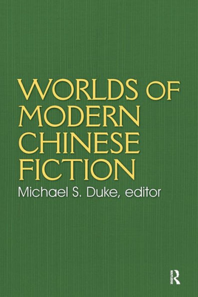 Worlds of Modern Chinese Fiction: Short Stories and Novellas from the People's Republic, Taiwan Hong Kong