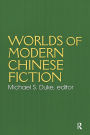 Worlds of Modern Chinese Fiction: Short Stories and Novellas from the People's Republic, Taiwan and Hong Kong