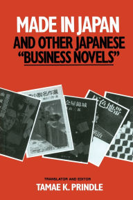 Title: Made in Japan and Other Japanese Business Novels / Edition 1, Author: Tamae K. Prindle