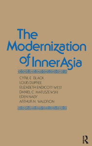 Title: The Modernization of Inner Asia, Author: Cyril E. Black