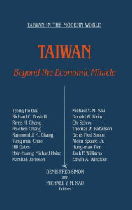 Title: Taiwan: Beyond the Economic Miracle: Beyond the Economic Miracle / Edition 1, Author: Michael Ying-Mao Kav