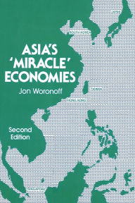 Title: Asia's Miracle Economies / Edition 2, Author: Jon Woronoff