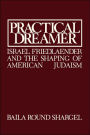 Practical Dreamer: Israel Friedlander and the Shaping of American Judaism