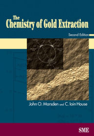 Title: Chemistry of Gold Extraction / Edition 2, Author: John O. Marsden