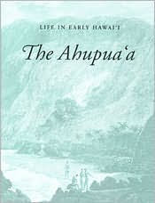 Title: Life in Early Hawai'i: The Ahupua'a, Author: Kamehameha Schools Press