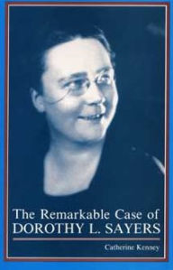 Title: Remarkable Case of Dorothy L. Sayers, Author: Catherine Kenney