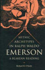 Mythic Archetypes in Ralph Waldo Emerson: A Blakean Reading