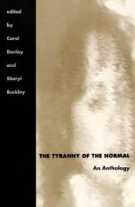 Title: The Tyranny of the Normal: An Anthology, Author: Carol Donley