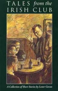 Title: Tales from the Irish Club: A Collection of Short Stories, Author: Lester Goran