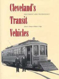 Title: Cleveland's Transit Vehicles: Equipment and Technology, Author: Brian Dewhurst