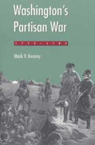 Title: Washington's Partisan War, 1775-1783, Author: Mark Kwasny