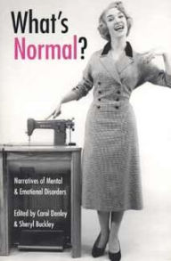 Title: What's Normal?: An Anthology: Narratives of Mental and Emotional Disorders, Author: Carol Donley