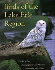 Title: Birds of the Lake Erie Region, Author: Carolyn V. Platt