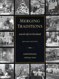 Title: Merging Traditions: Jewish Life in Cleveland, Author: Judah Rubinstein