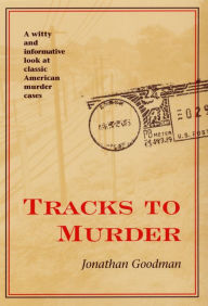 Title: Tracks to Murder, Author: Jonathan Goodman