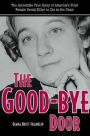 Good-Bye Door: The Incredible True Story of America's First Female Serial Killer to Die in the Chair