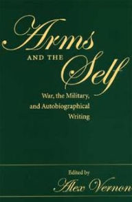 Title: Arms and the Self, Author: Alex Vernon