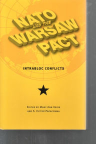 Title: NATO and the Warsaw Pact: Intrabloc Conflicts, Author: Mary Ann Heiss