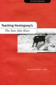 Title: Teaching Hemingway's The Sun Also Rises, Author: Peter Hays