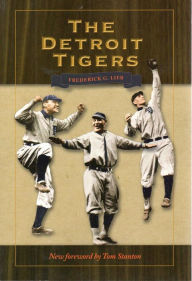 Title: The Detroit Tigers, Author: Frederick Lieb