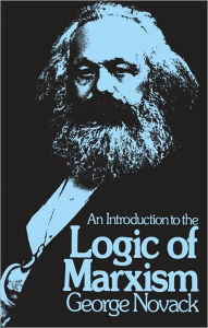 Title: Introduction to the Logic of Marxism, Author: George Novack