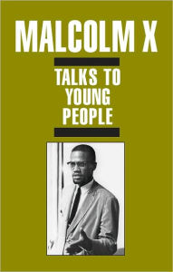 Title: Malcolm X Talks to Young People, Author: Malcolm X