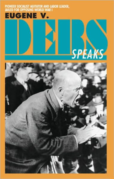 Eugene V. Debs Speaks