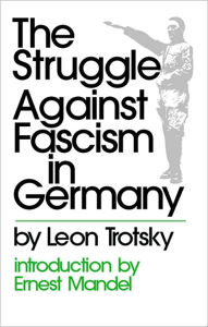 Title: Struggle Against Fascism in Germany, Author: Leon Trotsky