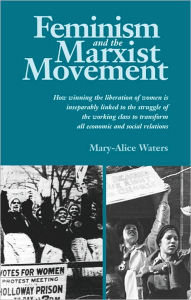 Title: Feminism and the Marxist Movement, Author: Mary-Alice Waters