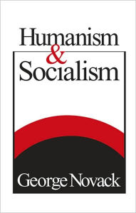 Title: Humanism and Socialism, Author: George Novack