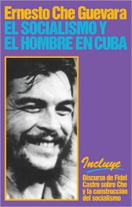 Title: El socialismo y el hombre en Cuba, Author: Ernesto Che Guevara