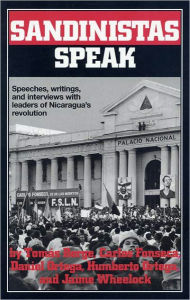 Title: Sandinistas Speak: Speeches, Writings, and Interviews with Leaders of Nicaragua's Revolution / Edition 1, Author: Carlos Fonseca