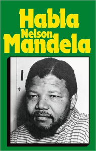 Title: Habla Nelson Mandela, Author: Nelson Mandela