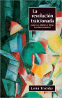 La Revolucion Traicionada: Que es y Adonde Se Dirige la Union Sovietica?