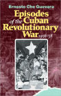 Episodes of the Cuban Revolutionary War, 1956-58 / Edition 1
