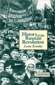 Title: History of the Russian Revolution, Author: Leon Trotsky