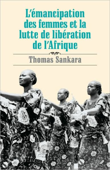 L' emancipation des femmes et la lutte de liberation de L'Afrique