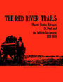 The Red River Trails: Oxcart Routes between St. Paul and the Selkirk Settlement, 1820-1870