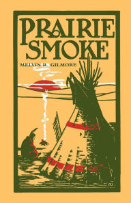 Title: Prairie Smoke, Author: Melvin R. Gilmore