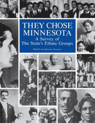 Title: They Chose Minnesota: A Survey of the State's Ethnic Groups, Author: June Drenning Holmquist