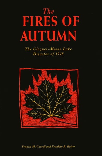 The Fires of Autumn: The Cloquet-Moose Lake Disaster of 1918